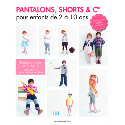 Pantalons, shorts & Cie pour enfants de 2 à 10 ans Livre Couture