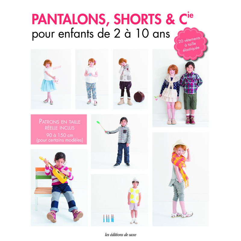 Pantalons, shorts & Cie pour enfants de 2 à 10 ans Livre Couture