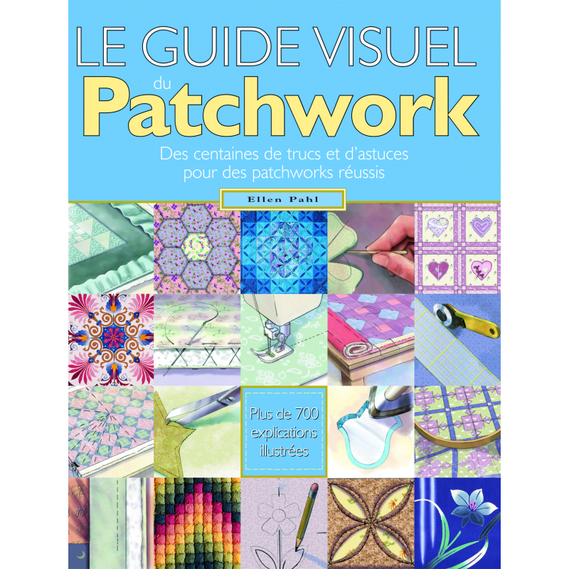 Le Guide visuel du patchwork
