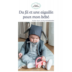 Du fil et une aiguille pour mon bébé - 1 Du fil et une aiguille pour mon bébé - 1
