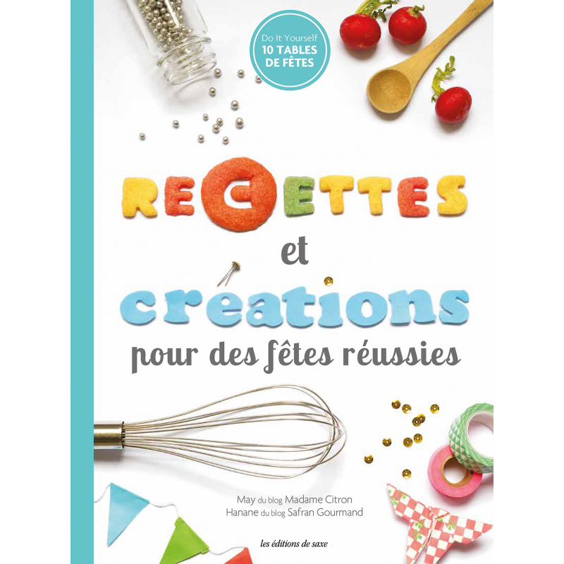 Recettes et créations pour des fêtes réussies  - 1