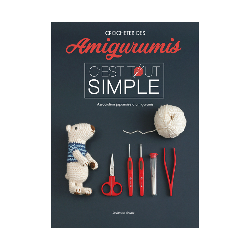 Crocheter des amigurumis c'est tout simple : le guide de référence