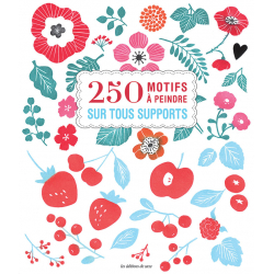 250 motifs à peindre sur tous supports Livre Beaux-arts 250 motifs à peindre sur tous supports Livre Beaux-arts