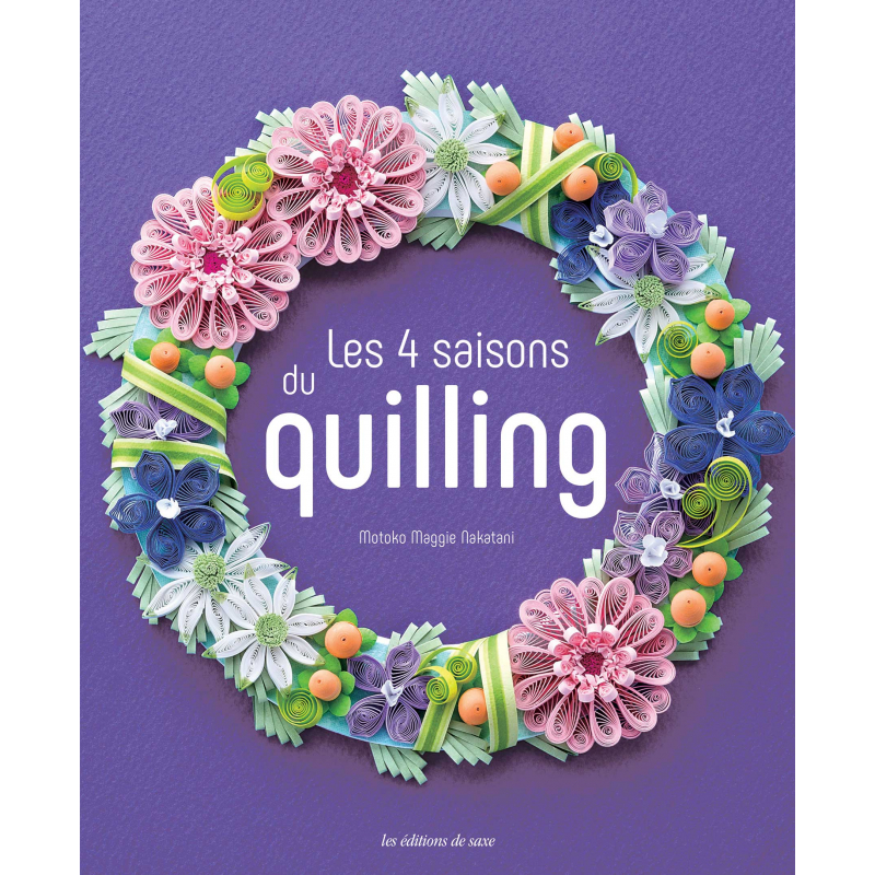Les 4 saisons du quilling Livre Loisirs créatifs