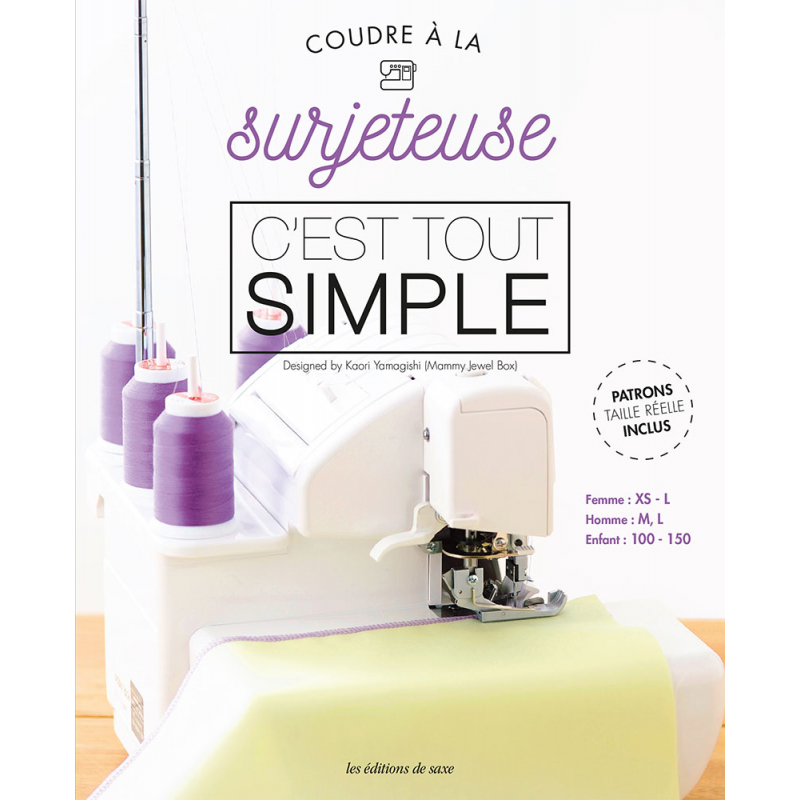 Coudre à la Surjeteuse, c'est tout simple !  - 1