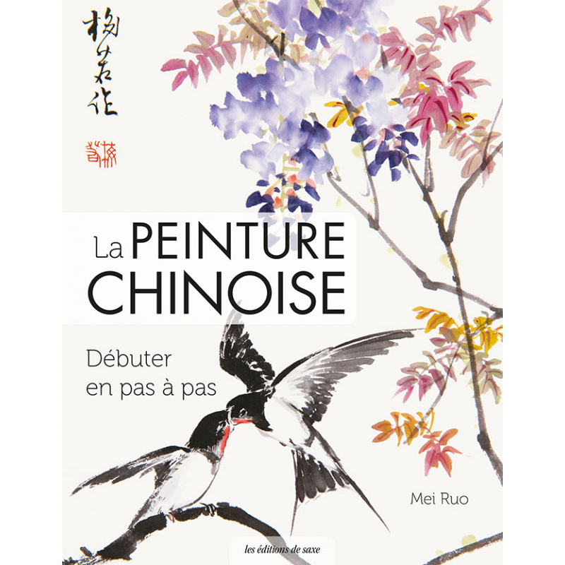 La peinture chinoise - Débuter en pas à pas  - 1