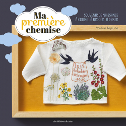 Ma première chemise : souvenir de naissance à coudre, à broder, à orner - 1 Ma première chemise : souvenir de naissance à coudre, à broder, à orner - 1