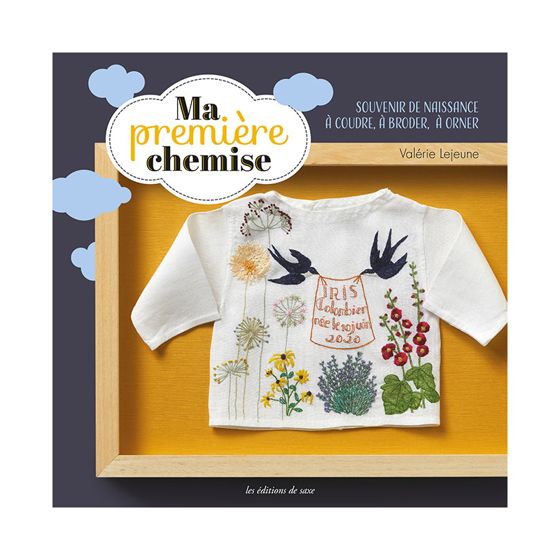 Ma première chemise : souvenir de naissance à coudre, à broder, à orner  - 1