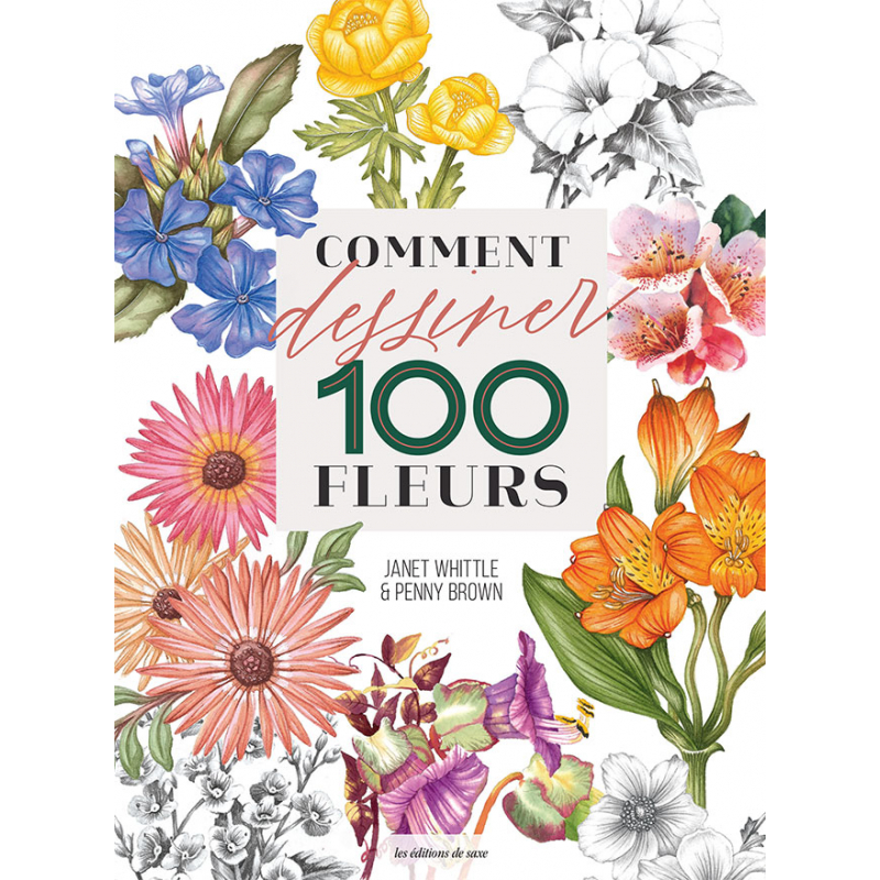 Comment dessiner 100 fleurs - Beaux-arts