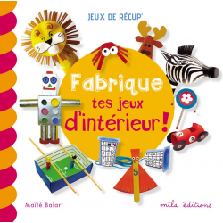 Fabrique tes jeux d'intérieur  - 1