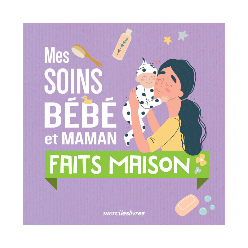 Mes soins bébé et maman faits maison  - 1