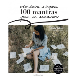 Créer, écrire, s'inspirer : 100 mantras pour se ressourcer  - 1