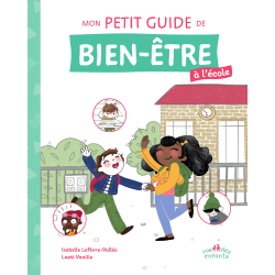 Mon petit guide de bien-être à l'école Livre Jeunesse Mon petit guide de bien-être à l'école Livre Jeunesse