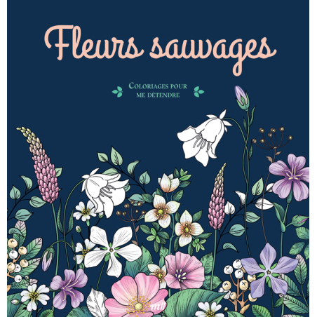 Fleurs sauvages - Coloriages pour me détendre