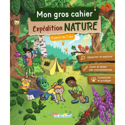 Mon gros cahier : Expédition nature Livre Jeunesse Mon gros cahier : Expédition nature Livre Jeunesse