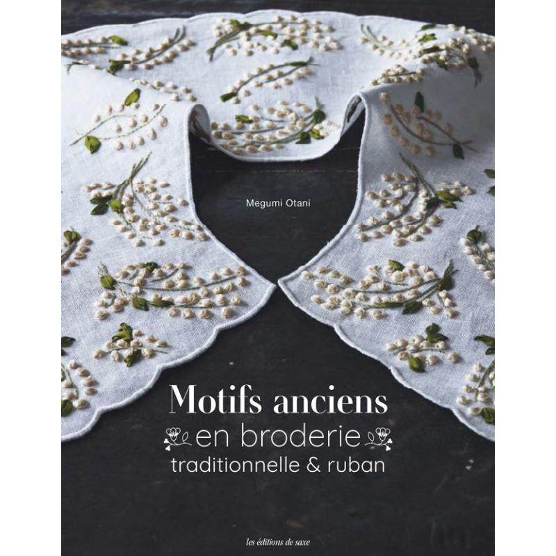 Motifs anciens en broderie traditionnelle & ruban Broderie