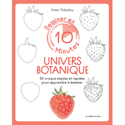 Dessiner en 10 minutes : univers botanique Beaux-arts Dessiner en 10 minutes : univers botanique Beaux-arts