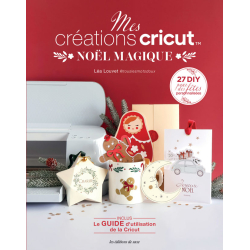 Mes créations Cricut : Noël magique Loisirs créatifs Mes créations Cricut : Noël magique Loisirs créatifs