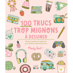 100 trucs trop mignons à dessiner Livre Jeunesse