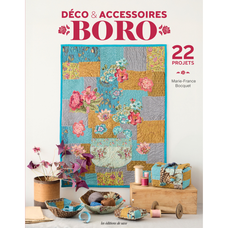Déco et accessoires Boro : 22 projets Livre Patchwork