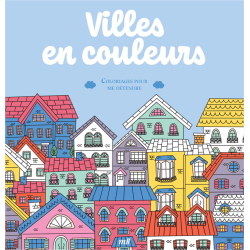 Villes en couleurs - Coloriages pour me détendre Livre Beaux-arts
