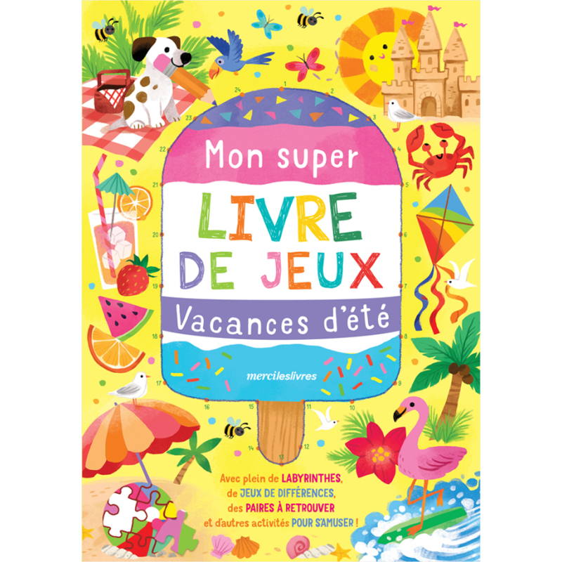 Mon super livre de jeux - Vacances d'été Livre Jeunesse