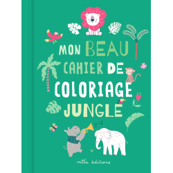 Mon beau cahier de coloriage : jungle Livre Jeunesse