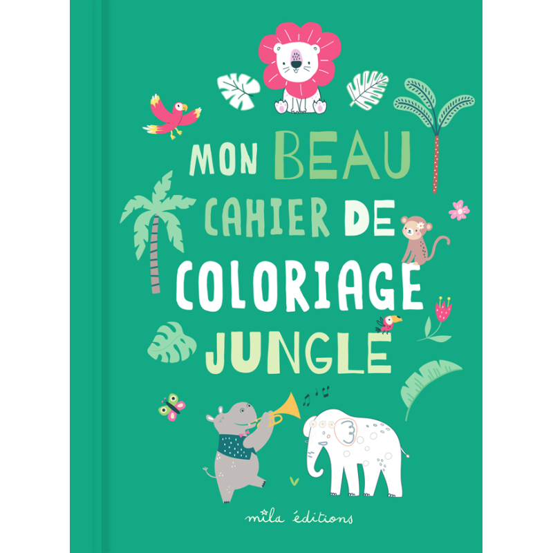 Mon beau cahier de coloriage : jungle Livre Jeunesse