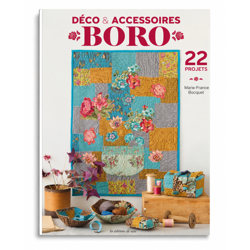 Déco et accessoires Boro : 22 projets Livre Patchwork