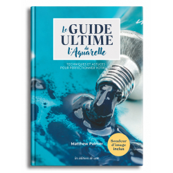 Le guide ultime de l'aquarelle Livre Beaux-arts