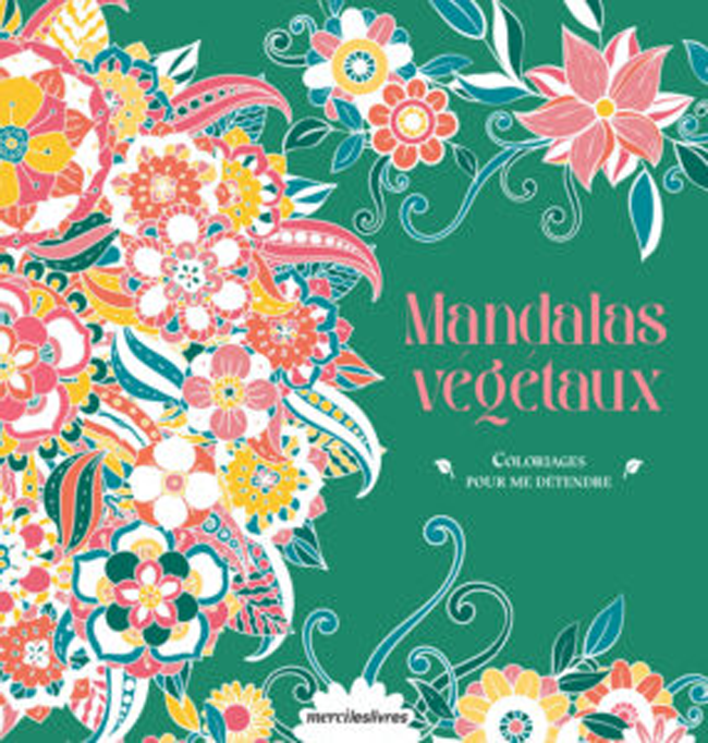 Couverture du livre de coloriage « Mandalas végétaux » avec motifs floraux colorés, idéale pour coloriage zen, méditation créative, détente et inspiration nature