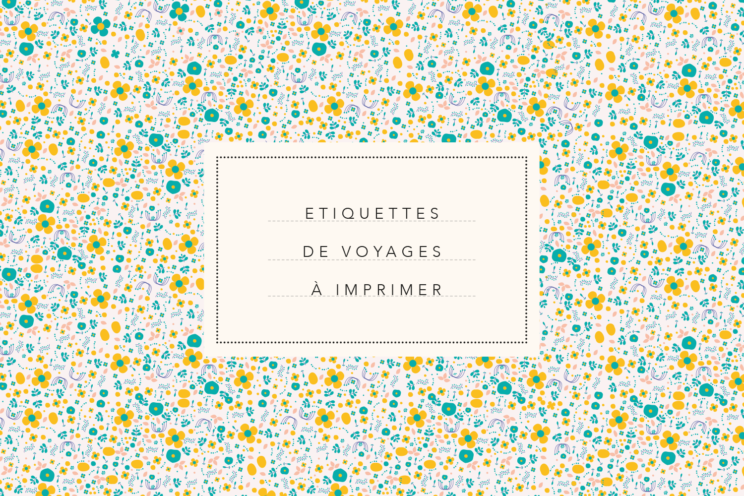 Etiquettes de voyages à imprimer