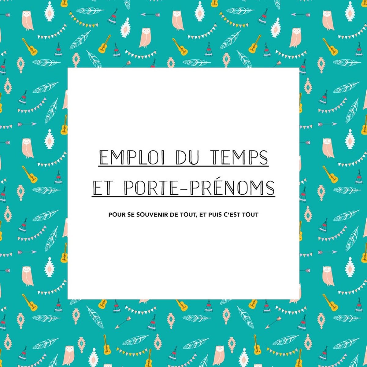 Emploi du temps et porte-prénom pour la rentrée