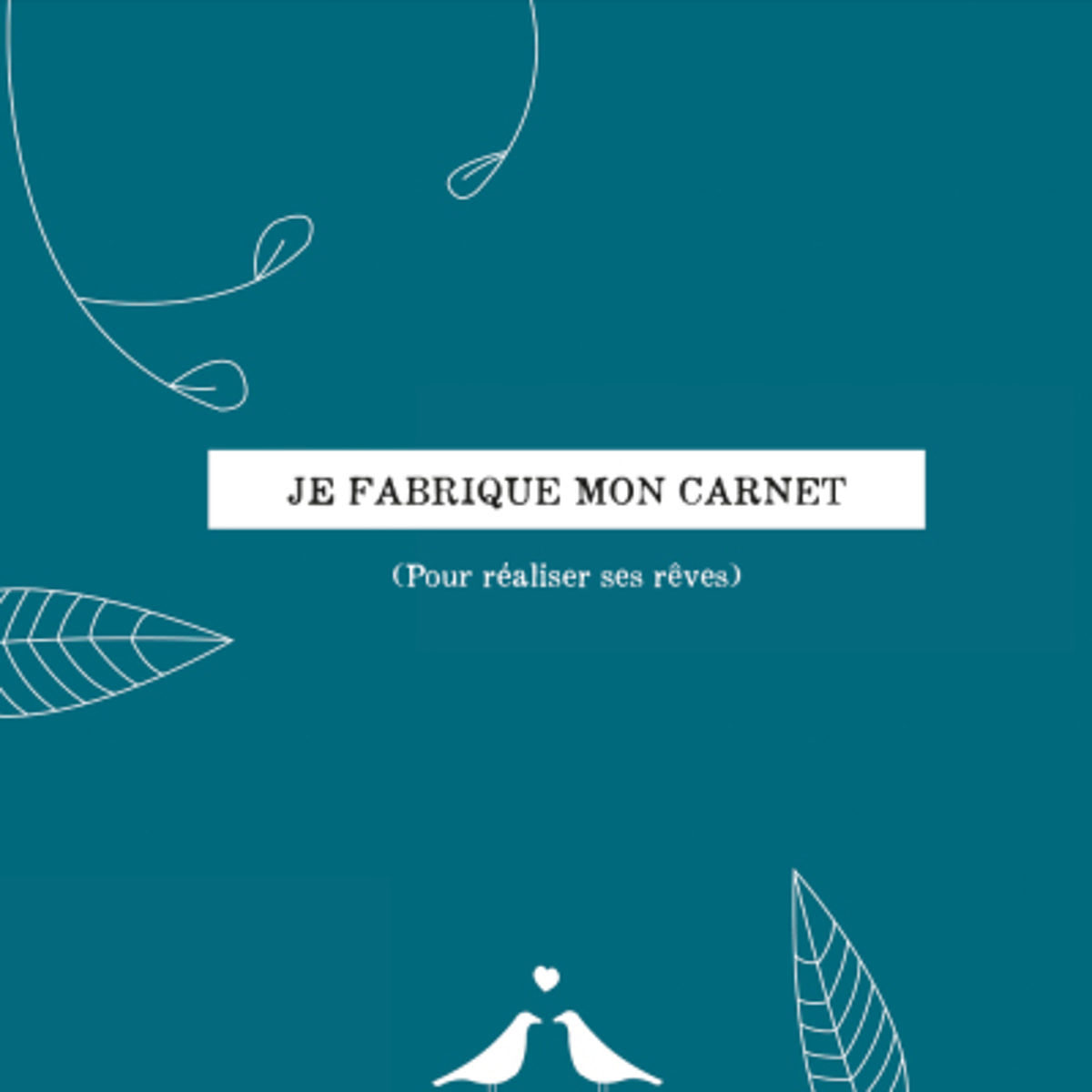 Je fabrique mon carnet